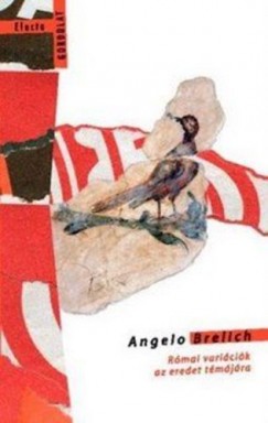 Brelich Angelo - Rmai varicik az eredet tmjra