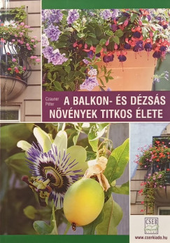 Czauner P�ter - A balkon- �s d�zs�s n�v�nyek titkos �lete