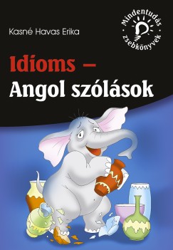Kasn Havas Erika - Idioms - Angol szlsok