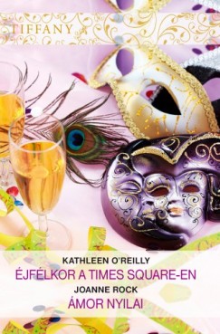 Joanne Rock Kathleen OReilly - Tiffany 289-290. (jflkor a Times Square-en, mor nyilai)