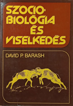 David P. Barash - Szociobiológia és viselkedés