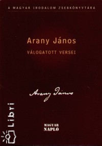 Csillag Istvn  (Szerk.) - Arany Jnos vlogatott versei