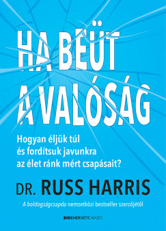 Dr.Russ Harris - Ha beüt a valóság