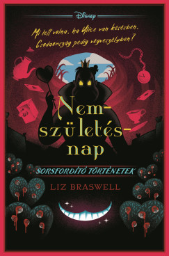 Liz Braswell - Nemszületésnap - Disney - Sorsfordító történetek