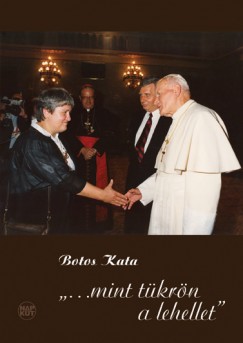 Botos Katalin - ""... Mint tükrön a lehellet""