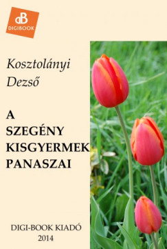Kosztolnyi Dezs - A szegny kisgyermek panaszai