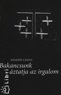 Hegeds Lszl - Bakancsunk ztatja az irgalom