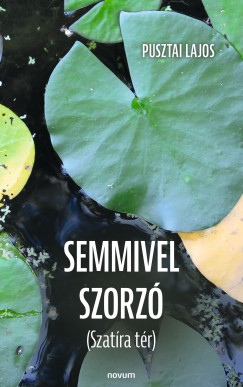 Pusztai Lajos - Semmivel szorzó