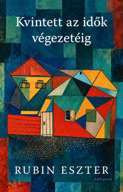 Rubin Eszter - Kvintett az id�k v�gezet�ig