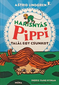 Astrid Lindgren - Harisnyás Pippi talál egy csunkot
