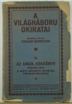 Eduard Bernstein  (sszell.) - A vilghbor okiratai III. - Az angol kkknyv