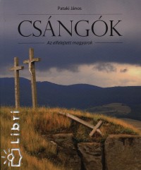 Pataki Jnos - Csngk - Az elfelejtett magyarok