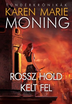 Karen Marie Moning - Rossz hold kelt fel