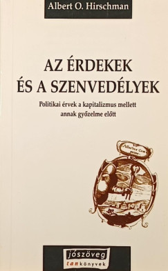 Albert O. Hirschman - Az érdekek és a szenvedélyek