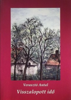 Verasztó Antal - Visszalopott idő