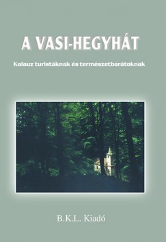 Boda Lszl  (Szerk.) - Orbn Rbert  (Szerk.) - A Vasi-hegyht