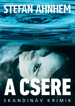 Stefan Ahnhem - A csere