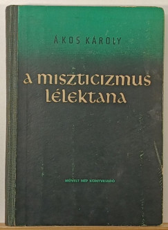 Ákos Károly - A miszticizmus lélektana