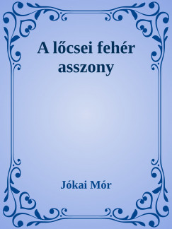 Jkai Mr - A lcsei fehr asszony