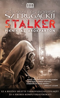 Arkagyij Sztrugackij - Borisz Sztrugackij - Stalker - Piknik az rokparton