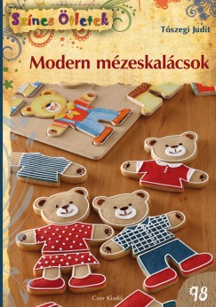 Tszegi Judit - Modern mzeskalcsok