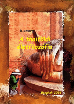 K. Amery - A thaiföldi életfilozófia