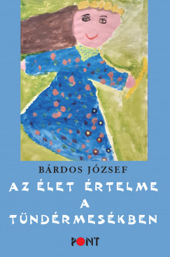 Brdos Jzsef - Az let rtelme a tndrmeskben