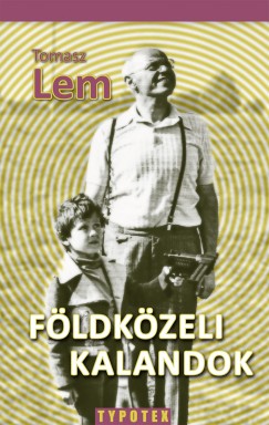 Tomasz Lem - Fldkzeli kalandok