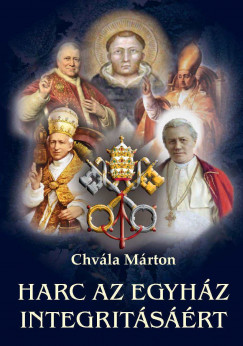 Chvla Mrton - Harc az Egyhz integritsrt