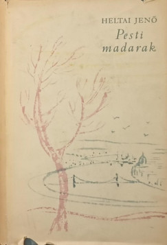 Heltai Jen� - Pesti madarak