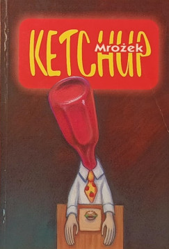 Slawomir Mrozek - Ketchup