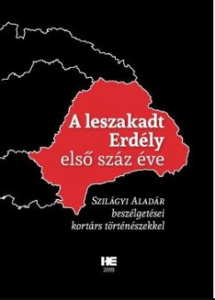 Szilgyi Aladr - A leszakadt Erdly els szz ve
