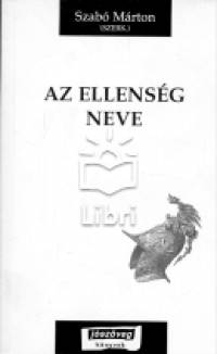 Szab Mrton  (Szerk.) - Az ellensg neve