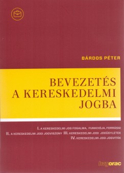 Brdos Pter - Bevezets a kereskedelmi jogba