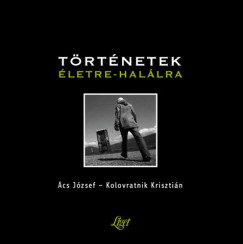 cs Jzsef - Kolovratnik Krisztin - Trtnetek letre-hallra