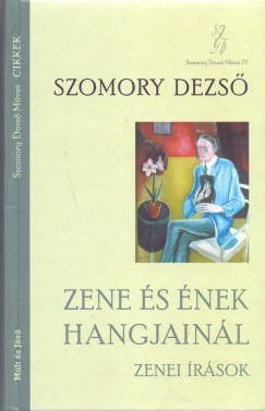Szomory Dezs - Zene s nek hangjainl