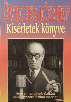 Öveges József - Kísérletek könyve
