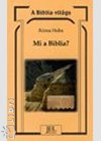 Rzsa Huba - Mi a Biblia?