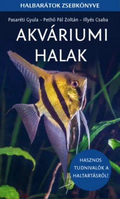Illys Csaba - Pasarti Gyula - Peth Pl Zoltn - Akvriumi halak