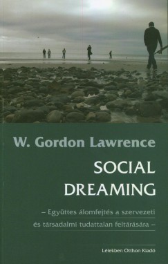 W. Gordon Lawrence - Social dreaming