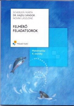 Dr. Hajdu Sndor - Novk Lszln - Scherlein Mrta - Felmr feladatsorok  - Matematika 4. osztly