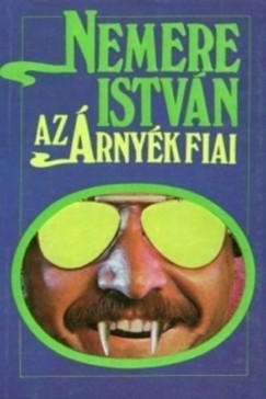 Nemere Istvn - Az rnyk fiai