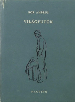 Bor Ambrus - Világfutók