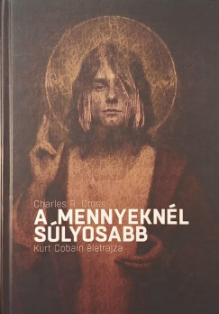 Charles R. Cross - A mennyeknél súlyosabb