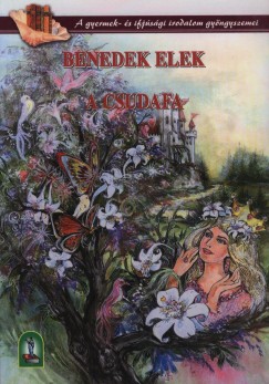 Benedek Elek - A csudafa