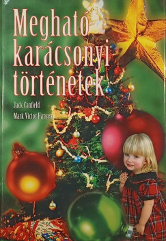 Jack Canfield - Mark Victor Hansen - Meghat karcsonyi trtnetek