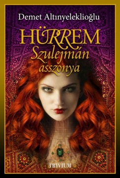 Demet Altinyeleklioglu - Hrrem, Szulejmn asszonya
