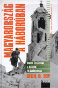 Cecil D. Eby - Magyarorszg a hborban