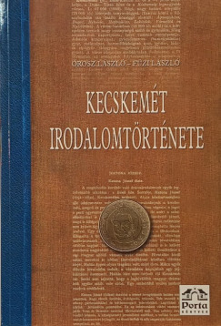 Füzi László - Orosz László - Kecskemét irodalomtörténete