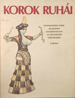 Domanovszky Endre - Korok ruhái